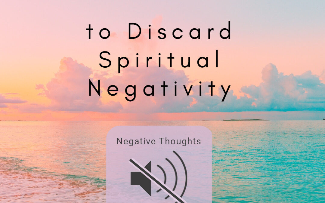 Four Ways to Discard Spiritual Negativity