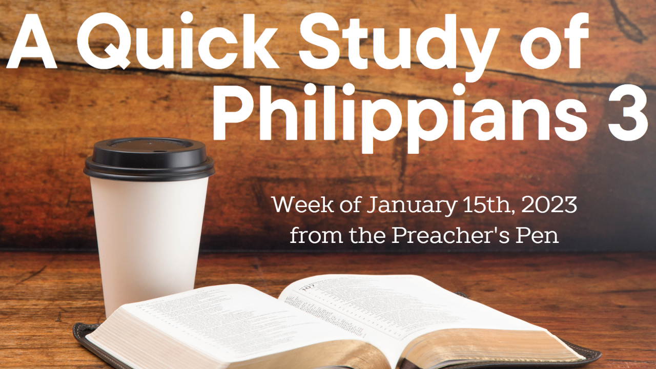 Philippians 3 Study - Preacher's Pen 2023 Bible Study Series