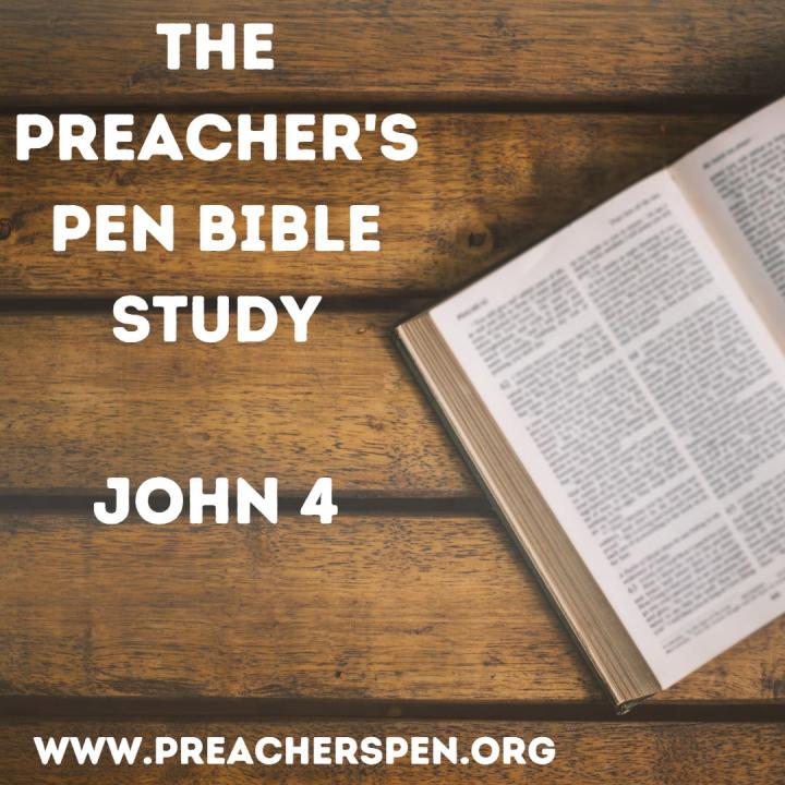Preacher’s Pen Bible Study – Week #1 2023 – John 4